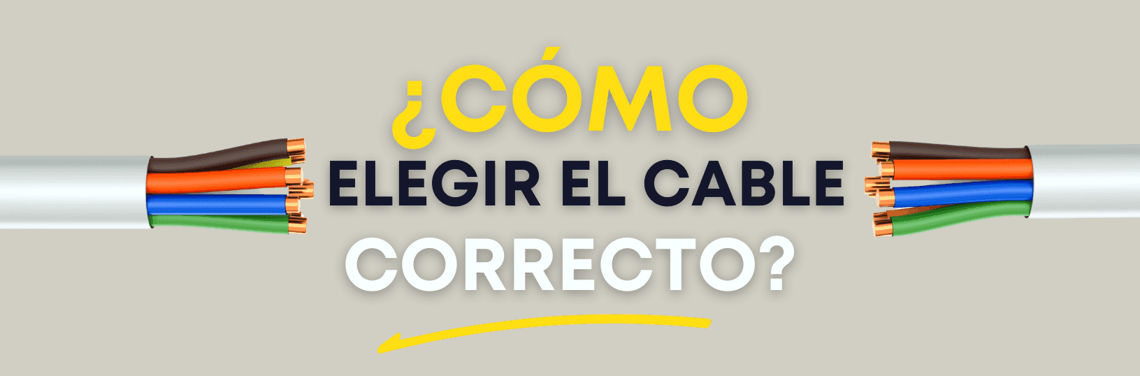 ¿Como elegir el cable correcto?